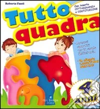 Tutto quadra. 4 anni libro