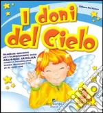 I doni del cielo. 3 anni. Ediz. illustrata