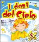 I doni del cielo. 4 anni. Ediz. illustrata