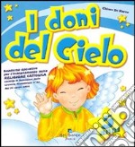 I doni del cielo. Ediz. illustrata