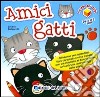 Amici gatti. I libri dei cubi. Ediz. illustrata libro