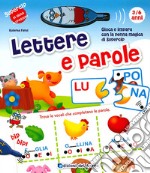 Lettere e parole. Con penna elettronica. Ediz. illustrata libro