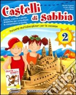 Castelli di sabbia. Percorsi multidisciplinari per le vacanze. Per la Scuola elementare. Vol. 2 libro