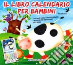 Il libro calendario per bambini (2011). Con stickers libro