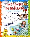 Imparare a disegnare. Corso per bambini. Ediz. illustrata. Vol. 3 libro