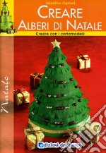 Creare alberi di Natale. Con i cartamodelli libro