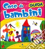 Cose da bambini. Guida libro