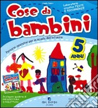 Cose da bambini. 5 anni
