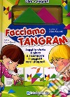 Facciamo tangram! Ediz. illustrata libro