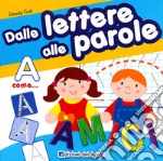 Dalle lettere alle parole. Ediz. illustrata. Con gadget libro