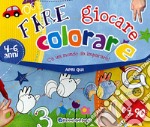 Fare, giocare, colorare. C'è un mondo da imparare libro