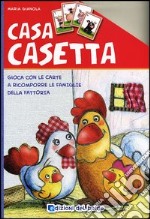 Casa casetta. Gioca con le carte a ricomporre le famiglie della fattoria. Ediz. illustrata libro