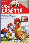 Casa casetta. Gioca con le carte a ricomporre le famiglie della fattoria. Ediz. illustrata libro