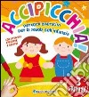 Accipicchia. Da 3 anni libro