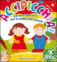 Accipicchia. Da 4 anni libro