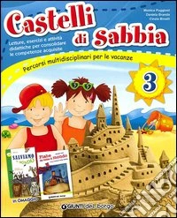 Castelli di sabbia. Percorsi multidisciplinari per le vacanze. Per la Scuola elementare. Vol. 3 libro