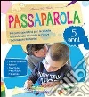 Passaparola. 5 anni libro di Roli Antonella