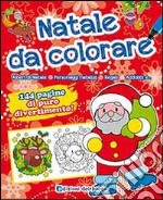 Natale da colorare. Ediz. illustrata libro