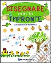 Disegnare con le impronte. Corso di disegno per bambini libro