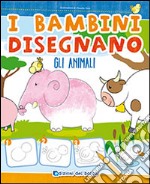 I bambini disegnano gli animali. Imparo a disegnare libro