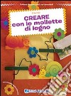 Creare con le mollette di legno libro di Bock Erika