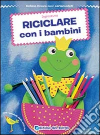 Riciclare con i bambini