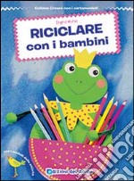 Riciclare con i bambini