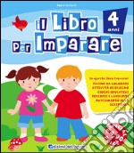 Il libro per imparare. 4 anni libro