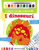 Colora con gli acquerelli. I dinosauri. Con gadget libro