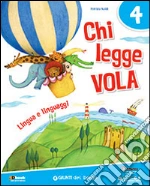 Chi Legge Vola Linguaggi Cl 4 libro