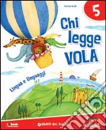 Chi legge vola. Per la Scuola elementare. Con e-book. Con espansione online. Vol. 2 libro