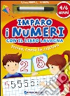 Imparo i numeri con il libro lavagna. Scrivo, cancello, riscrivo. 5-6 anni. Ediz. illustrata libro