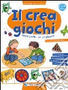 Il crea giochi. Creare giochi...per poi giocarci libro