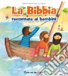La Bibbia raccontata ai bambini libro