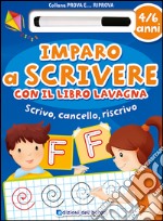 Imparo a scrivere con il libro lavagna. Scrivo, cancello, riscrivo. 4-6 anni. Con gadget libro