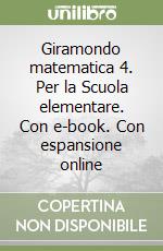Giramondo matematica 4. Per la Scuola elementare. Con e-book. Con espansione online libro