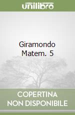 Giramondo Matem. 5 libro
