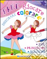 Fare giocare fate principesse ballerine libro