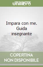 Impara con me. Guida insegnante libro