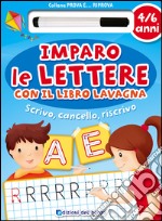 Imparo le lettere con il libro lavagna. Scrivo, cancello, riscrivo. 4-6 anni. Ediz. illustrata. Con gadget libro