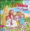 La Bibbia dei piccoli. Ediz. illustrata libro