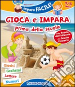 Gioca e impara prima della scuola. Giochi, grafismi, lettere, numeri. Ediz. illustrata libro