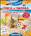 Gioca e impara prima della scuola. Giochi, grafismi, lettere, numeri. Ediz. illustrata libro