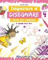 Imparare a disegnare. Corso per bambini. Vol. 4: Il mondo delle fate libro