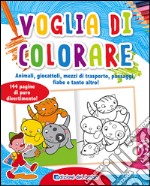 Voglia di colorare. Animali, giocattoli, mezzi di trasporto, paesaggi, fiabe e tanto altro! Ediz. illustrata libro