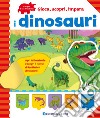 I dinosauri. Gioca, scopri, impara libro