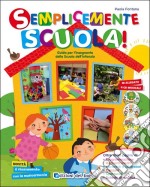 Semplicemente scuola! Guida per l'insegnante della Scuola dell'infanzia. Con 4 CD-Audio libro