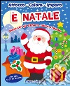 È Natale. Gioca con gli stickers, colora e impara. Ediz. illustrata libro