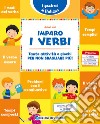 Imparo i verbi. Tante attività e giochi per non sbagliare più! libro