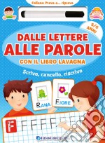 Dalle lettere alle parole con il libro lavagna. Scrivo, cancello, riscrivo. 5-6 anni. Con pennarello con inchiostro a base d'acqua libro